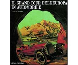 Brilli,Attilio. - Il Grand Tour dell'Europa in automobile.
