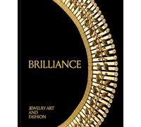 Brilliance: Jewelry, Art and Fashion