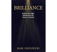 BRILLIANCE: Reclaim Your Light. Rebuild Your Life. Return to Yourself.: 5
