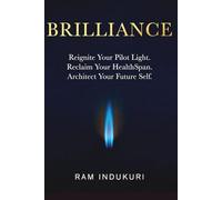 BRILLIANCE: Reignite Your Pilot Light. Reclaim Your HealthSpan. Architect Your Future Self.