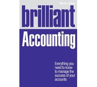Brilliant Accounting: Everything you need to know to manage the success of your accounts (Brilliant Business)