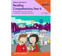 Brilliant Activities for Reading Comprehension, Year 6 (3rd edition): Engaging S