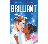 Brilliant: Book 1 in the Love and Robots Series | Contemporary Rom-Com | Steminist | Grumpy Meets Sunshine | Steamy | College Workplace Romance | Funny | Heartfelt | Relatable Characters