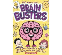 Brilliant Brain Busters: The Fun Quiz Book To Test if you're Smarter than Your Parents