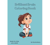 Brilliant Brain Coloring Book: Fun & Calming Pages for Kids with ADHD