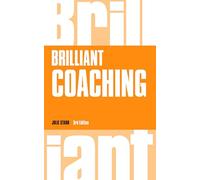 Brilliant Coaching: How to Be a Brilliant Coach in Your Workplace