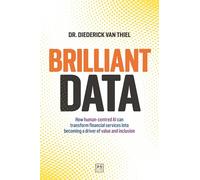 Brilliant Data: How Human-centred Ai Can Transform Financial Services into Becoming a Driver of Value and Inclusion