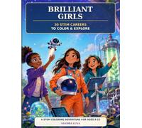 Brilliant Girls: 30 STEM Careers to Color and Explore