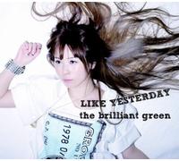 BRILLIANT GREEN, THE - LIKE YESTERDAY ltd.ed.)