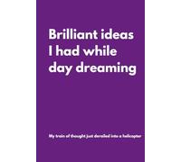 Brilliant ideas I had while day dreaming: Lined Notebook with Funny Quotes on each page, Perfect for the Home or Office| Gag Gift Idea for Coworkers, ... | Birthday and Christmas Gift for Friend