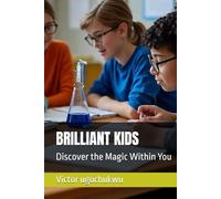 BRILLIANT KIDS: Discover the Magic Within You