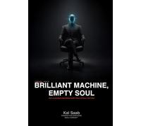 Brilliant Machine, Empty Soul: Why AI Changes Everything Except What Actually Matters