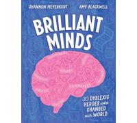 Brilliant Minds: 30 Dyslexic Heroes Who Changed Our World