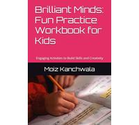 Brilliant Minds: Fun Practice Workbook for Kids: Engaging Activities to Build Skills in Math, Writing, and Creativity