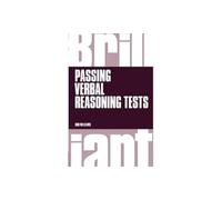 Brilliant Passing Verbal Reasoning Tests: Everything You Need to Know to Practice and Pass Verbal Reasoning Tests (Brilliant Business)