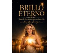 BRILLO ETERNO: El plan de DIos desde el principio hasta el fin