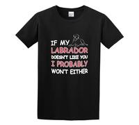 Brilloop If My Labrador Doesn't Like You I Probably Won't Either Men's T-Shirt Unisex Black Cotton Print Tee Shirts S