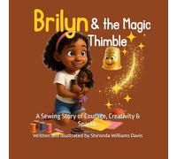 Brilyn & the Magic Thimble: A Sewing Story of Courage, Creativity & Sparkle