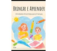Brincar e Aprender: Atividades Divertidas para Crianças