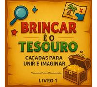 Brincar é o Tesouro: Caçadas para Unir, Rir e Imaginar.