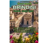 BRINDISI TRAVEL GUIDE 2025