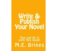 Brines M E Write & Publish Your Novel Book NUOVO
