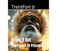Bring It Out: The Power Of Precepts