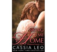 Bring Me Home (Shattered Hearts 3) - Libro in brossura NUOVO Cassia Leo...