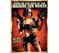 Bring Me The Head Of The Machine Gun Woman [Edizione: Stati Uniti]