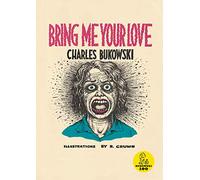 Bring Me Your Love (with R. Crumb) [Lingua inglese]