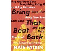 Bring That Beat Back: How Sampling Built Hip-Hop