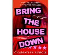 Bring the House Down: ‘One of the most enjoyable novels I’ve read in a long time’ (Guardian)