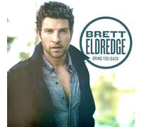 Bring You Back by Brett Eldredge (2013-08-06)
