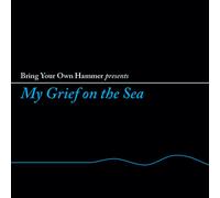 Bring Your Own Hammer My Grief On the Sea (Vinyl LP) 12" Album