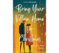 Bring Your Villain Home for Christmas: Four Cozy Winter Disasters