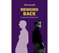 Bringing back. Un racconto psicoanalitico