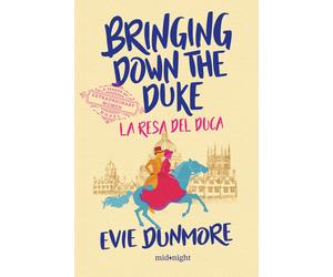 Bringing down the duke. La resa del duca - Dunmore Evie