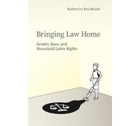 Bringing Law Home: Gender, Race, and Household Labor Rights