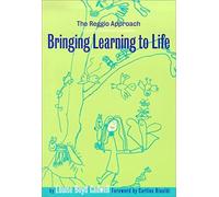 Bringing Learning to Life: A Reggio Approach to Early Childhood Education: v. 86