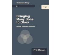 BRINGING MANY SONS TO GLORY: Sonship, Theosis, and Immortality