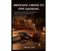 Bringing Order to Pipe Smoking: An Essential Method for Slow Smoking: Errors, Signals, and Corrections