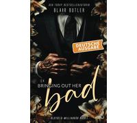 Bringing Out Her Bad: Deutsche Ausgabe: Eine Mafia-Milliardärsromanze, Buch 1: Blutgeld-Milliardär-Serie