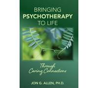 Bringing Psychotherapy to Life Through Caring Connections
