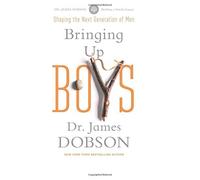 [Bringing Up Boys] [By: James C. Dobson] [October, 2014]