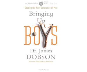 [Bringing Up Boys] [By: James C. Dobson] [October, 2014]