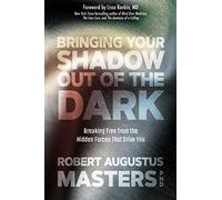 Robert A. Masters Bringing Your Shadow Out of the Dark (Tascabile)
