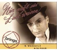 Brings - Nur Nicht aus Liebe Weinen