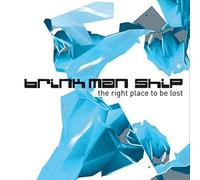 Brink Man Ship - The Right Place To Be Lost