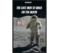 Brinkley Howard The Last Men to Walk on the Moon (Tascabile)
