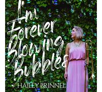 Brinnel, Hailey - I'm Forever Blowing Bubbles